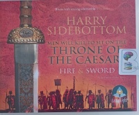 Throne of the Caesar - Fire and Sword written by Harry Sidebottom performed by Colin Mace on Audio CD (Unabridged)